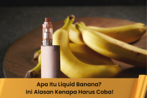 Apa Itu Liquid Banana? Ini Alasan Kenapa Harus Coba! - Indonesia Dream Juice
