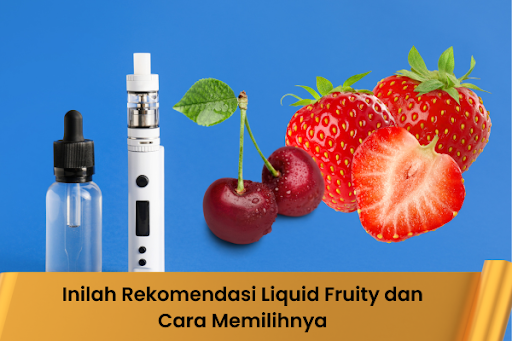 Liquid Fruity Rekomendasi - Indonesia Dream Juice