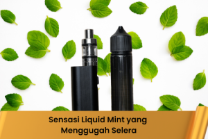 Sensasi Liquid Mint yang Menggugah Selera - Indonesia Dream Juice