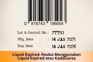 Liquid Expired: Resiko Menggunakan Liquid Expired atau Kadaluarsa - Indonesia Dream Juice