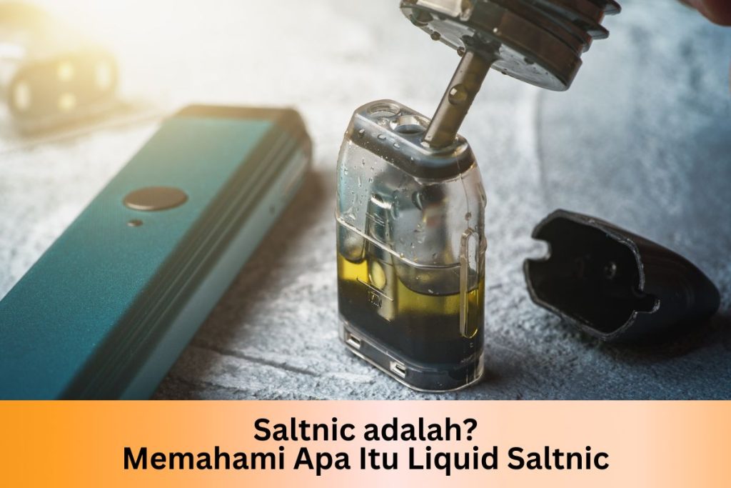 Saltnic adalah? Memahami Apa Itu Liquid Saltnic - Indonesia Dream Juice