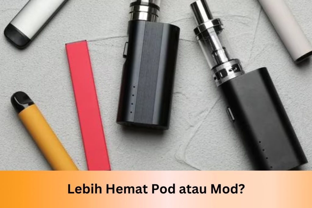 Lebih Hemat Pod atau Mod? - Indonesia Dream Juice