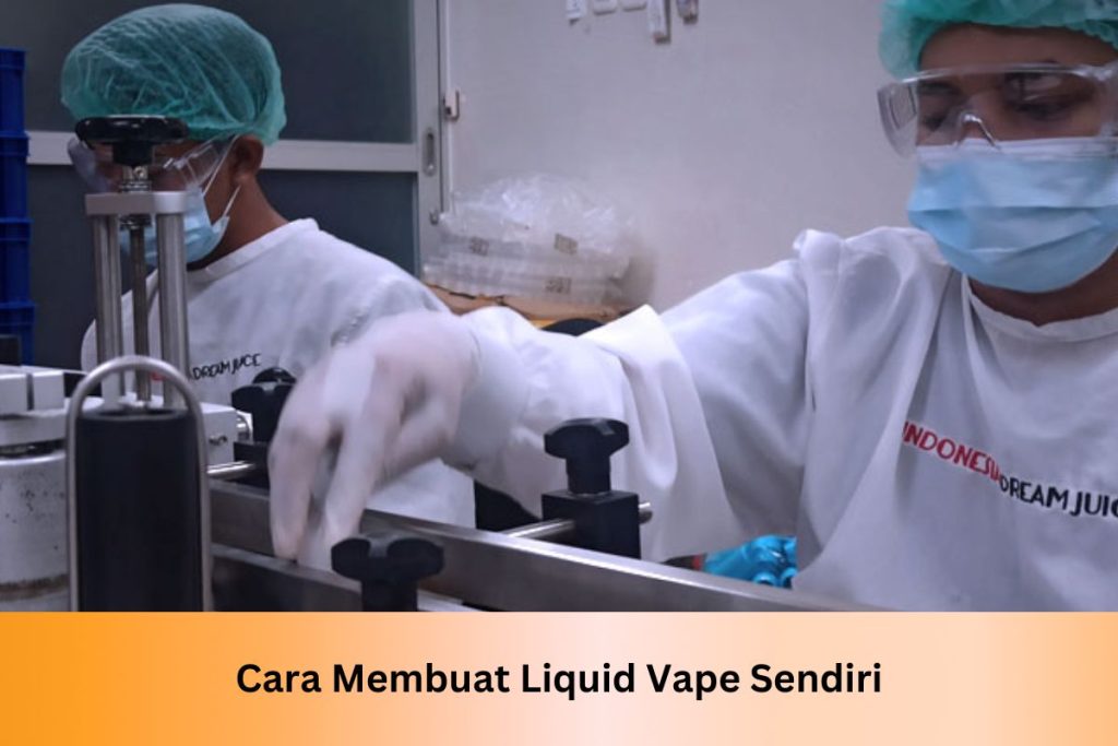 Cara Membuat Liquid Vape Sendiri - Indonesia Dream Juice