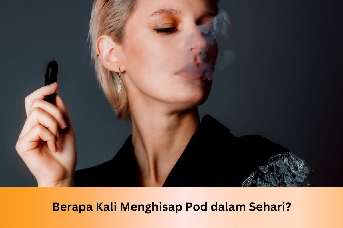 Berapa Kali Menghisap Pod dalam Sehari? - Indonesia Dream Juice
