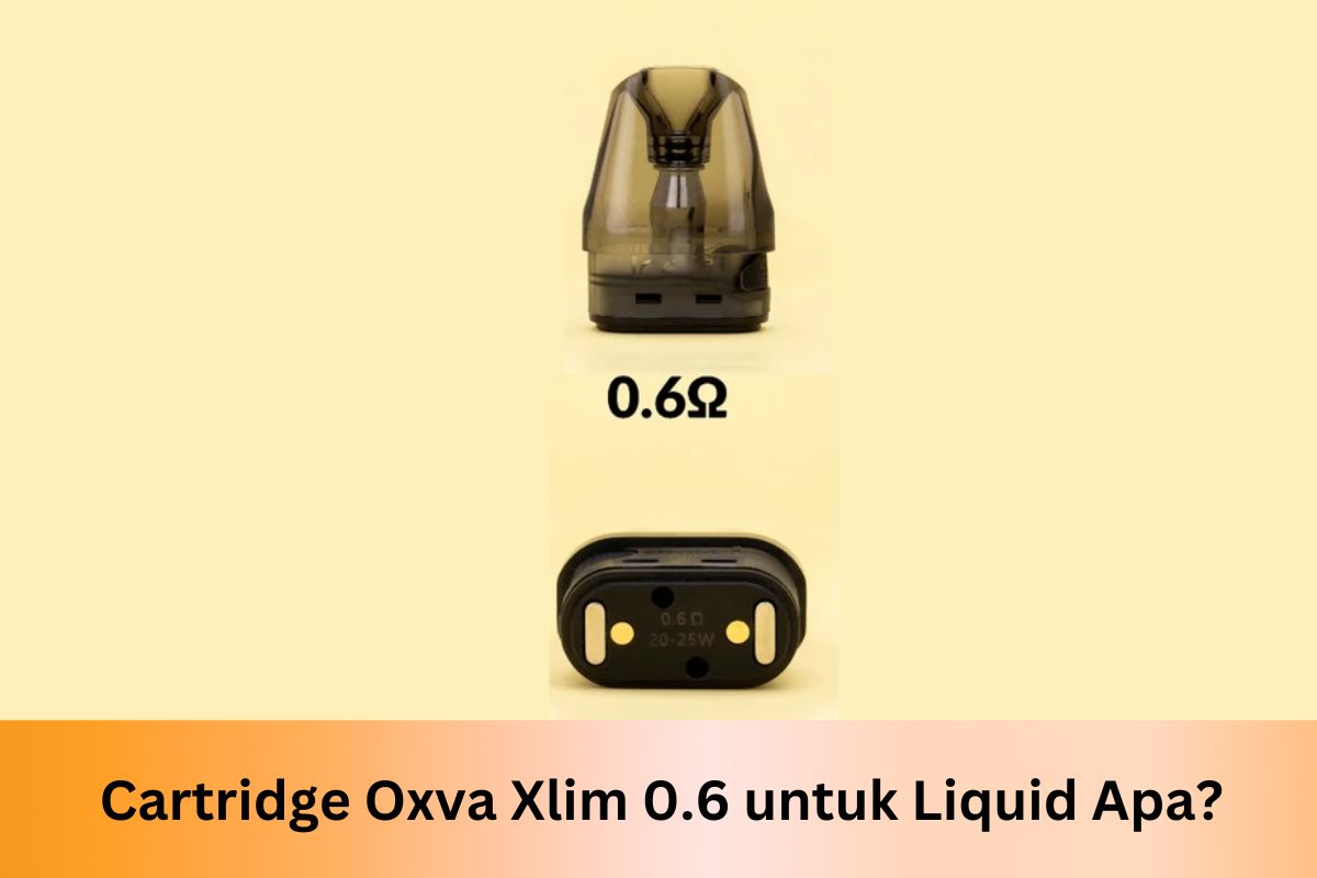 Cartridge Oxva Xlim 0.6 untuk Liquid Apa? - Indonesia Dream Juice