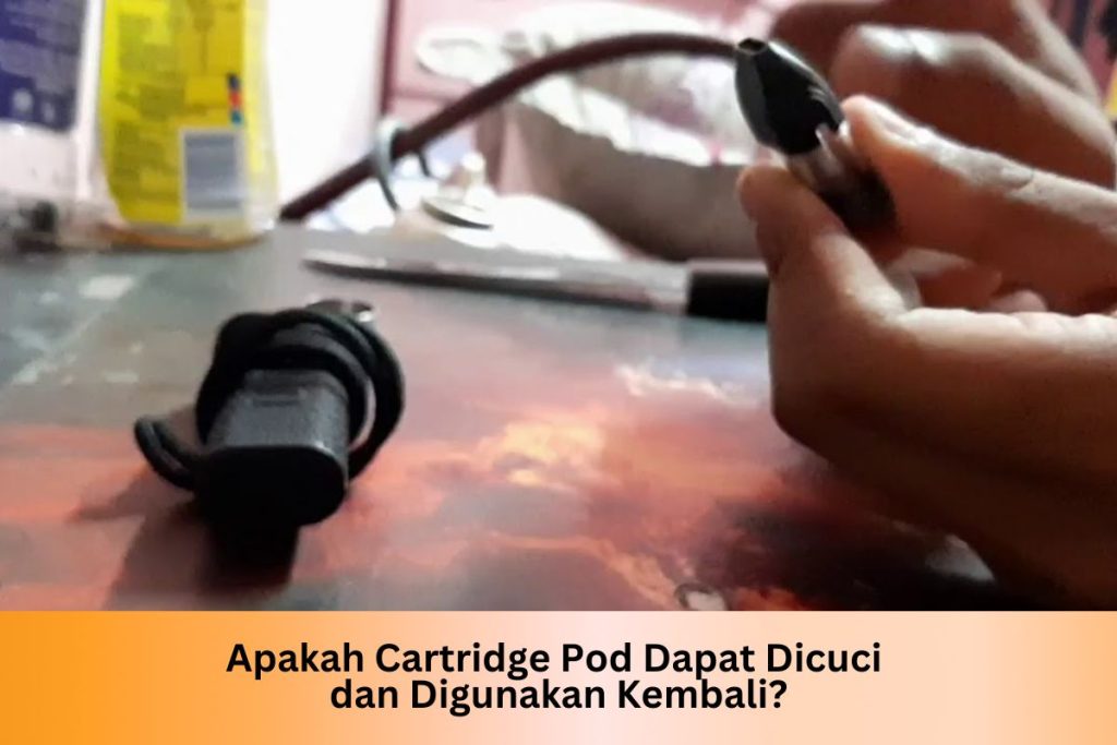 Apakah Cartridge Pod Dapat Dicuci dan Digunakan Kembali? - Indonesia Dream Juice